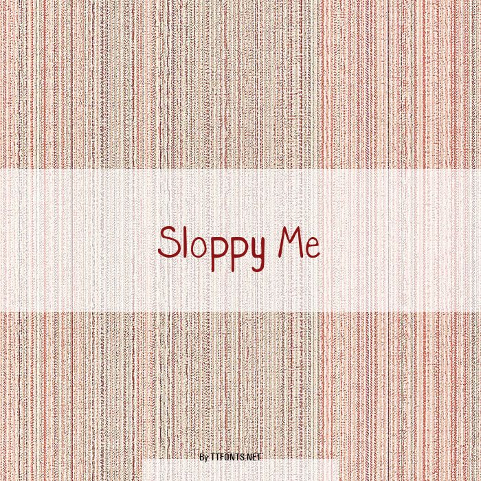 Sloppy Me example